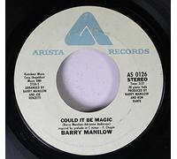 BARRY MANILOW - BARRY MANILOW 45 RPM Could It Be Magic / I Am Your Child