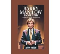Barry Manilow BIOGRAPHY: A Voice That Moved Generations