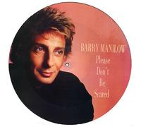 Barry Manilow - Please Don't Be Scared