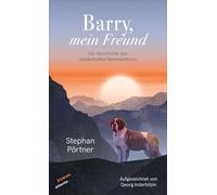 Barry, mein Freund: Die Geschichte des heldenhaften Bernhardiners