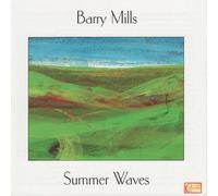 Barry Mills Barry Mills: Summer Waves (CD) Album