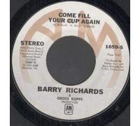 Barry Richards - Come Fill Your Cup Again 7 Inch (7" Vinyl 45) US A&m