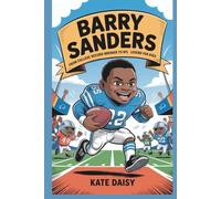 Barry Sanders: From college record-breaker to NFL legend for kids
