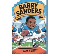 Barry Sanders: From college record-breaker to NFL legend for kids