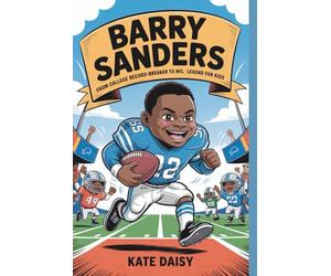 Barry Sanders: From college record-breaker to NFL legend for kids