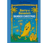 Barry the Banana's Bamboo Christmas: Activity Book for Children