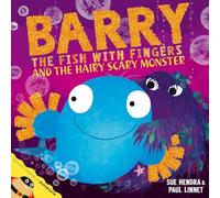 Barry the Fish with Fingers and the Hairy Scary Monster: A laugh-out-loud picture book from the creators of Supertato!