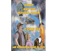 BARRY & THE MAGICAL CHARM: COME FLY