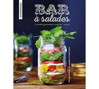 Bars à salades: 25 recettes gourmandes à emporter... ou pas !