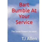 Bart Bumble At Your Service: The Snow Flowers Incident