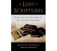 Bart D. Ehrman - Lost Scriptures Books that Did Not Make It into the - G245z
