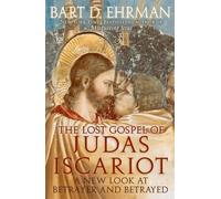 Bart D Ehrman The Lost Gospel of Judas Iscariot (Relié)