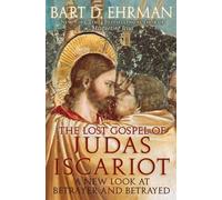 Bart D Ehrman The Lost Gospel of Judas Iscariot (Relié)