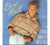 Bart Kaëll - Gewoon Omdat Ik Van Je Hou