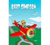 Bart Simpson Tome 17 - Trop La Frime !