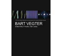 Bart Vegter Collection (9 Abstract Films 1981 - 2008) ( Horizontals (Horizontalen) / In Need of Space / Heaven Is Square (De Hemel Is Vierkant) / Four Moves (4 Moves) / Night Light (Nacht-Licht) / Space-Modulation (Space Modulation) / Fores by Bart Vegter