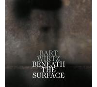 BART WIRTZ Beneath The Surface (Vinyl)