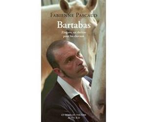 Bartabas Bartabas (Auteur), Fabienne Pascaud (Auteur)