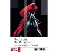 Bartabas / Ko Murobushi - Le Centaure Et L'animal