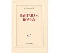 Jérôme Garcin – Bartabas – Roman – Gallimard