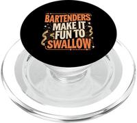 Bartenders Make It Fun to Swallow Funny Drinking Humor |- PopSockets PopGrip pour MagSafe