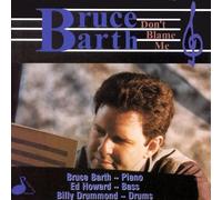 Barth, Bruce - Don't Blame Me