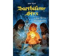 Barthélemy Styx Tome 2 - La Terre Des Légendes