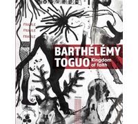 Barthélémy Toguo - Kingdom Of Faith