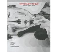 Barthélémy Toguo : talking to the moon - Barthélémy Toguo - Silvana Editoriale - broché - Catalogue d'exposition
