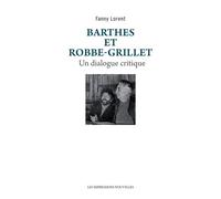 Barthes et robbe-grillet - un dialogue critique - Fanny Lorent - Impressions Nouvelles - broché - Essai