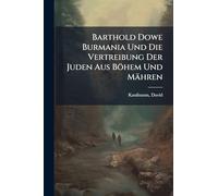 Barthold Dowe Burmania Und Die Vertreibung Der Juden Aus Böhem Und Mähren