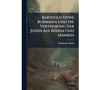Barthold Dowe Burmania Und Die Vertreibung Der Juden Aus Böhem Und Mähren
