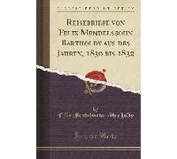 Bartholdy, F: Reisebriefe Von Felix Mendelssohn Bartholdy Au