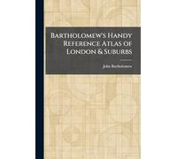 Bartholomew's Handy Reference Atlas of London & Suburbs
