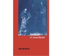 Barth's Ethics of Reconciliation John Webster (Auteur)