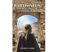 Bartimaeus, The Blind Beggar Of Jericho