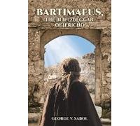 Bartimaeus, The Blind Beggar Of Jericho
