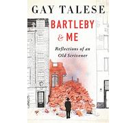 Bartleby and Me: Reflections of an Old Scrivener