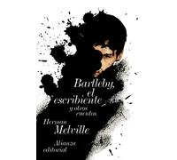 Bartleby, el escribiente: y otras historias