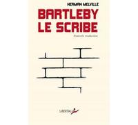 Bartleby le scribe Herman Melville (Auteur), Noëlle CHAMBRUN (DE) (Traduction), Tancrède Ramonet (Traduction)