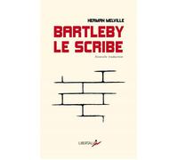 Bartleby le scribe - Herman Melville - Libertalia - broché - Roman