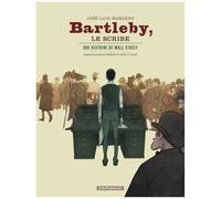 Bartleby, Le Scribe - Une Histoire De Wall Street