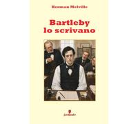 Bartleby lo scrivano in italiano moderno: Nuova traduzione in prosa attuale del classico di Melville per studenti e lettori di oggi, con ampio ... analisi dei personaggi e percorsi di lettura