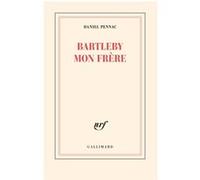 Daniel Pennac – Bartleby mon frère – Gallimard