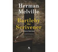 Bartleby, the Scrivener: A Critical and Contextual Edition of Melville’s Existential Masterpiece