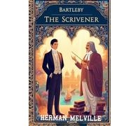 Bartleby, the Scrivener A Story of Wall-Street