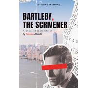 Bartleby, the Scrivener: A Story of Wall-Street (illustrated)