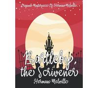 Bartleby, the Scrivener By Herman Melville Annotated.