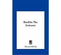 Bartleby the Scrivener Melville, Herman (Auteur)
