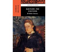 Bartleby, the Scrivener & Other Stories: The Piazza Tales, Melville Short Stories